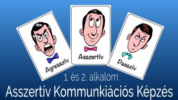 Asszertív Kommunikációs Tréning - 1. és 2. alkalom