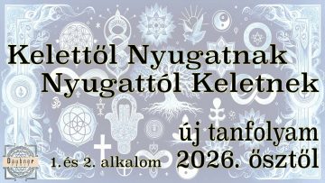 Kelettől Nyugatnak - Nyugattól Keletnek - 1-2. alkalom